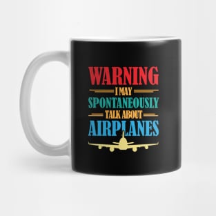 Warning I May Spontaneously Talk About Airplanes Funny Pilot Mug